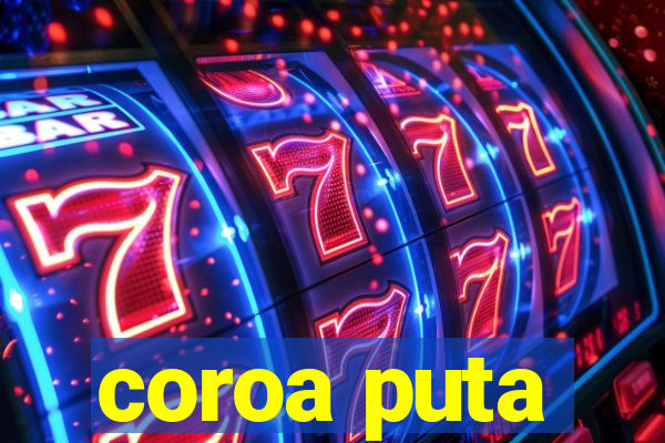 coroa puta